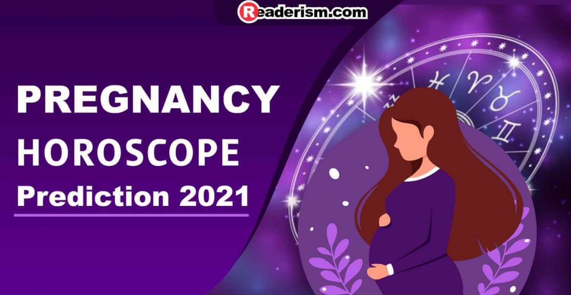 Pregnancy Horoscope Prediction 2021