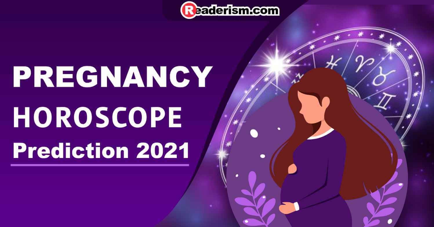 Pregnancy Horoscope Prediction 2021