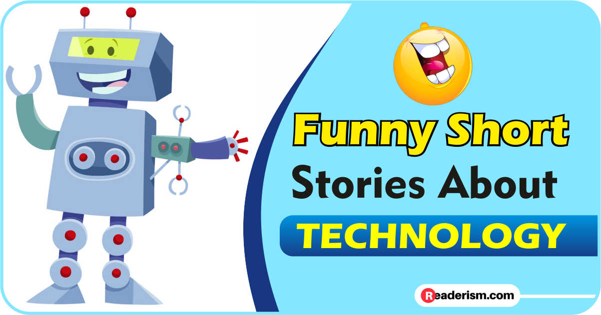 Funny Short Stories About Technology - Readerism